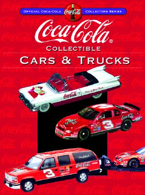 Image for Coca-Cola Collectible Cars & Trucks (Collector's Guide to Coca Cola Items Series)