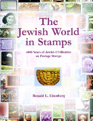 The Jewish World in Stamps: 4000 Years of Jewish Civilization on Postal Stamps
