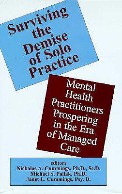 Surviving the Demise of Solo Practice: Mental Health Practitioners Prospering in the Era of Managed Care