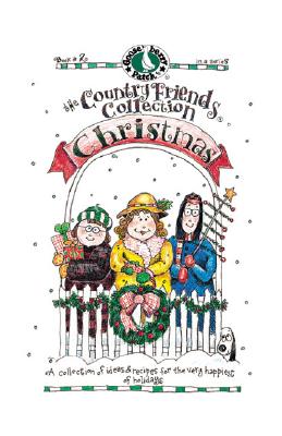 Image for Christmas: A Collection of Ideas & Recipes for the Very Happiest of Holidays (The Country Friends Collection)