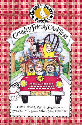Country Friends Good Times: Come Along for a Joyride.Good Times, Good Eats, Good Friends!
