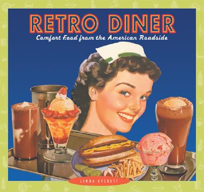 Retro Diner: Comfort Food From The American Roadside