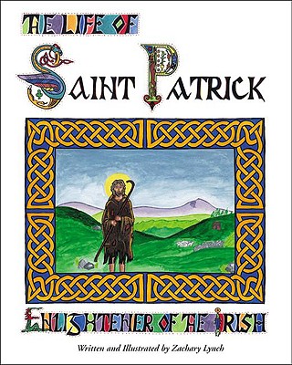 Life of St. Patrick: Enlightener of the Irish