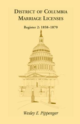 District of Columbia Marriage Licenses Register 2, 1858-1870