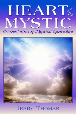 Image for Heart of the Mystic: Contemplations of Mystical Spirituality