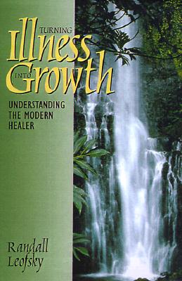 Image for Turning Illness into Growth : Understanding the Modern Healer