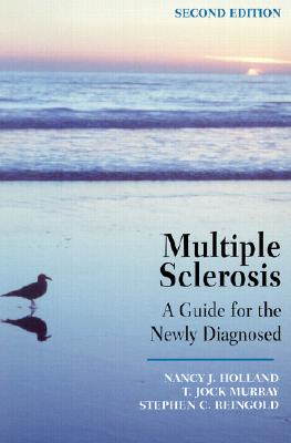 Multiple Sclerosis: A Guide for the Newly Diagnosed (2nd Edition)