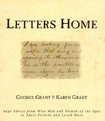 Letters Home: Advice from the Wisest Men and Women of the Ages to Their Friends and Loved Ones
