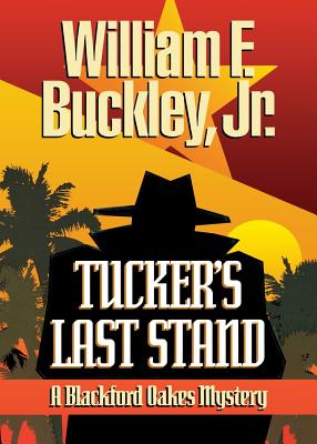 Image for Tucker's Last Stand (Blackford Oakes Novel) Tucker's Last Stand (Blackford Oakes Novel)