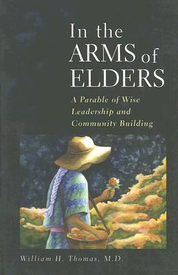 In the Arms of Elders: A Parable of Wise Leadership and Community Building