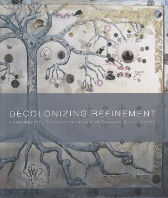 DECOLONIZING REFINEMENT: CONTEMPORARY PURSUITS IN THE ART OF EDOUARD DUVAL-CARRI