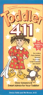 Toddler 411: Clear Answers & Smart Advice for your Toddler