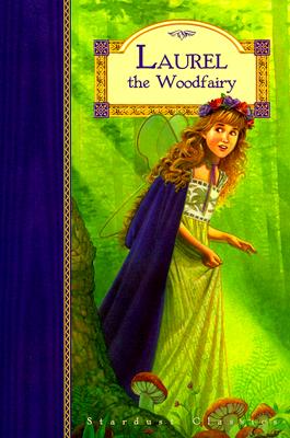 Laurel the Woodfairy (Stardust Classics, Laurel No 1)