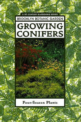 Image for 21st Century Gardening Series Brooklyn Botanic Garden - Growing Conifers - Four Season Plants