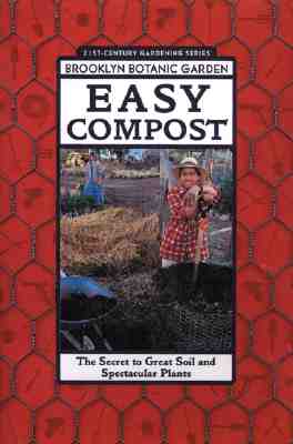 21st Century Gardening Series Brooklyn Botanic Garden - Easy Compost