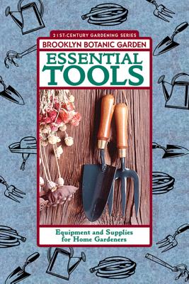 Image for 21st Century Gardening Series BROOKLYN BOTANIC GARDEN  Essential Tools
