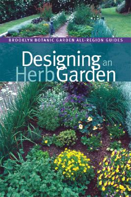 Image for Designing an Herb Garden (Brooklyn Botanic Garden All-Region Guide)