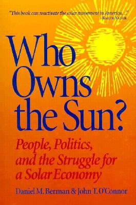 Image for Who Owns the Sun?: People, Politics, and the Struggle for a Solar Economy