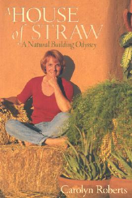 A House of Straw: A Natural Building Odyssey