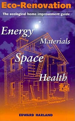 Eco-Renovation: The Ecological Home Improvement Guide (Rev)
