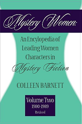 Mystery Women: An Encyclopedia of Leading Women Characters in Mystery Fiction 1980-1989