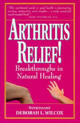 Image for Arthritis Relief: Breakthroughs in Natural Healing