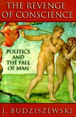 The Revenge of Conscience Politics and the Fall of Man