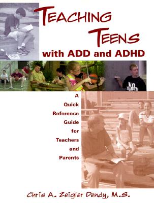 Image for Teaching Teens with ADD and ADHD: A Quick Reference Guide for Teachers and Parents Teaching Teens with ADD and ADHD: A Quick Reference Guide for Teachers and Parents