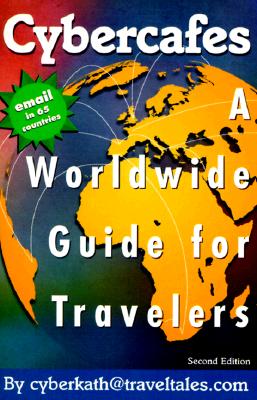 Cybercafes a Worldwide Guide for Travelers