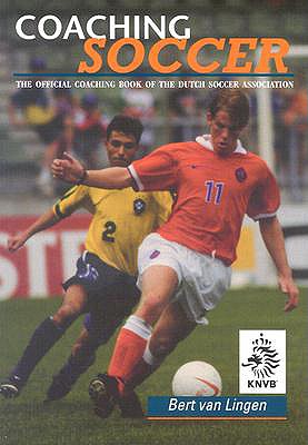 Coaching Soccer: Official Coaching Book of the Dutch Soccer Association