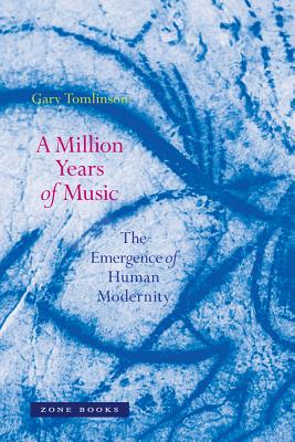 Million Years of Music: The Emergence of Human Modernity