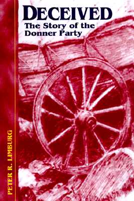 Deceived The Story of the Donner Party