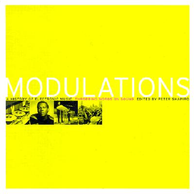 Image for Modulations: A History of Electronic Music: Throbbing Words on Sound
