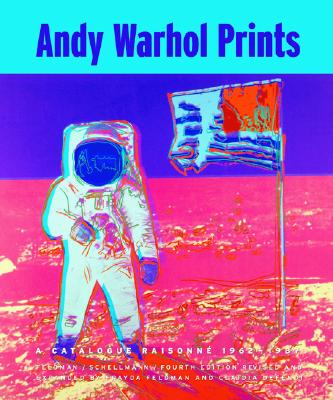 Andy Warhol Prints: A Catalogue Raisonn 1962-1987 (DISTRIBUTED ART)