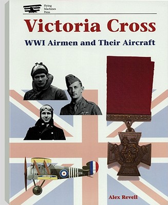 Victoria Cross. WWI Airmen and Their Aircraft (FMP3001)