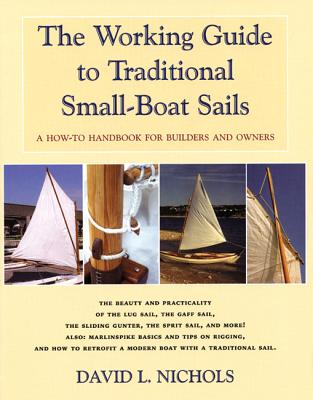 Working Guide to Traditional Small-Boat Sails: A How-To Handbook for Builders and Owners