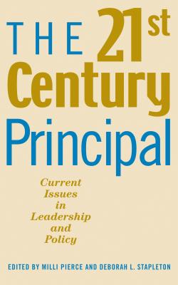 Image for The 21st Century Principal: Current Issues in Leadership and Policy