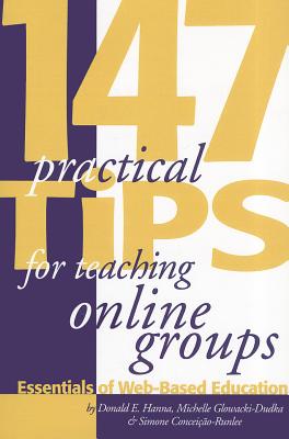 Image for 147 Practical Tips for Teaching Online Groups: Essentials of Web-Based Education 147 Practical Tips for Teaching Online Groups: Essentials of Web-Based Education