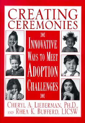 Image for Creating Ceremonies: Innovative Ways to Meet Adoption Challenges