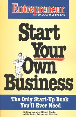 Image for Start Your Own Business: The Only Start-Up Book You'll Ever Need (Entrepreneur Magazine Small Business Series)