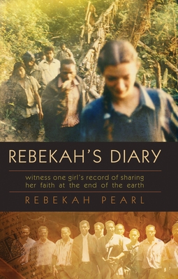 Rebekah's Diary: One girl's record of sharing her faith at the end of the earth