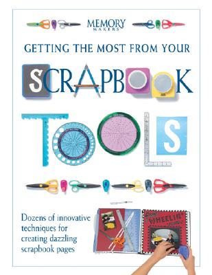 Image for Getting the Most from Your Scrapbook Tools (Memory Makers)