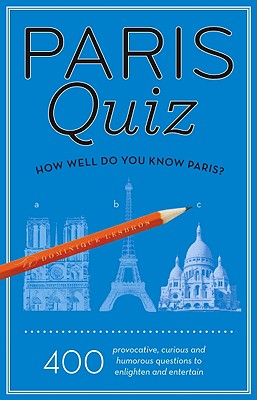 Paris Quiz: How Well Do You Know Paris