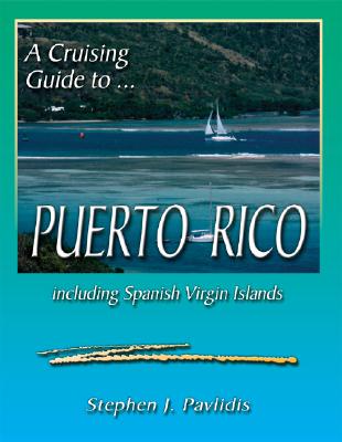 A Cruising Guide to Puerto Rico: Including the Spanish Virgin Islands