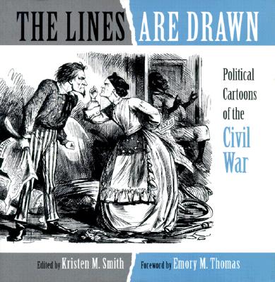 The Lines Are Drawn: Political Cartoons of the Civil War