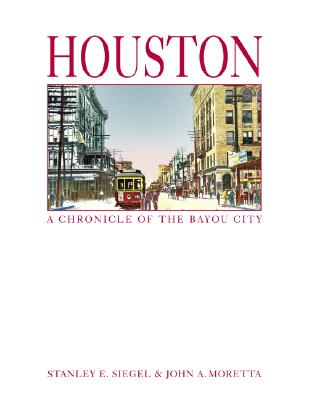 Image for Houston A Chronicle of the Bayou City Houston A Chronicle of the Bayou City