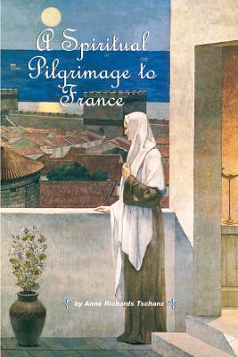 Image for A Spiritual Pilgrimage to France A Spiritual Pilgrimage to France