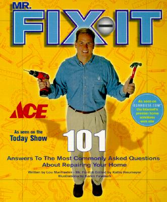 Mr Fix-It: 101 Answers to the Most Commonly Asked Questions About Repairing Your Home