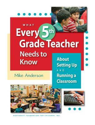 What Every 5th Grade Teacher Needs to Know About Setting Up and Running a Classroom