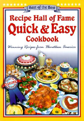 Image for Recipe Hall of Fame Quick & Easy Cookbook: Winning Recipes from Hometown America (Quail Ridge Press Cookbook Series)